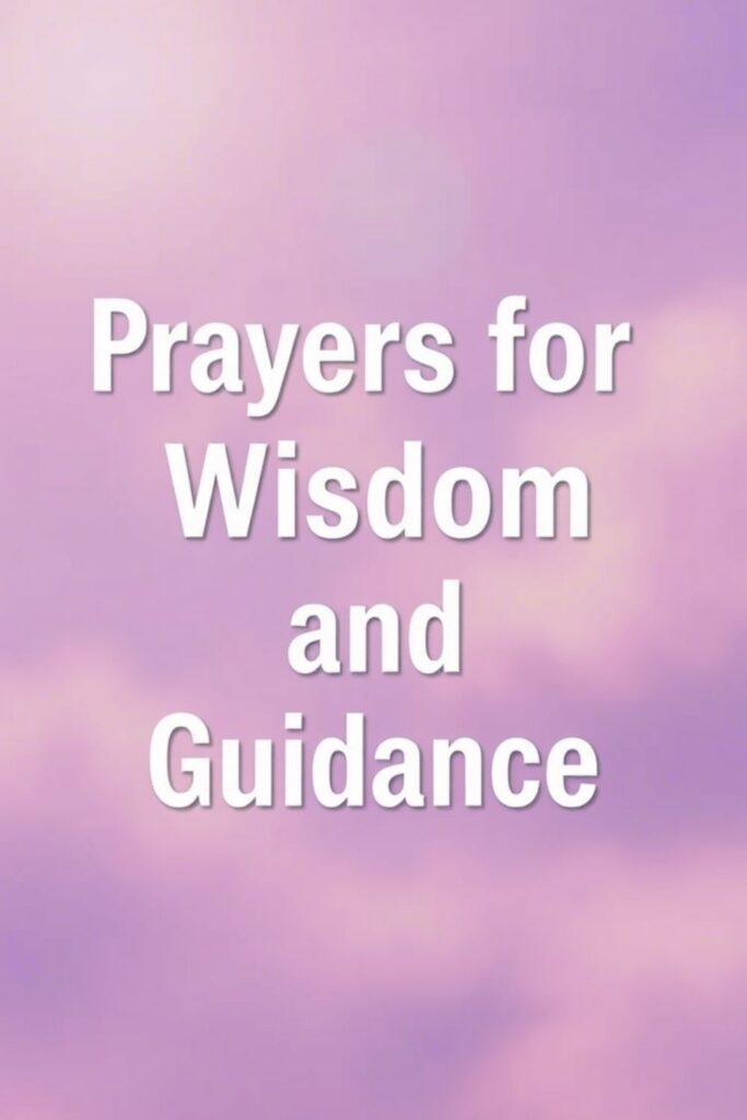 Prayers for Wisdom and Guidance