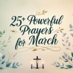 25+ Powerful Prayers For March
