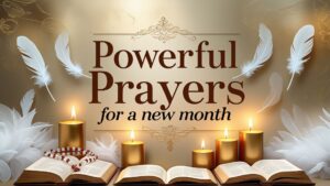 25+ Powerful Prayers For A New Month